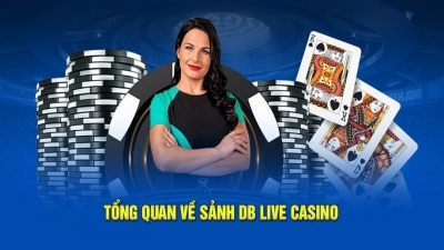 DB Live Casino - Sân chơi cá cược với nhiều giải thưởng lớn